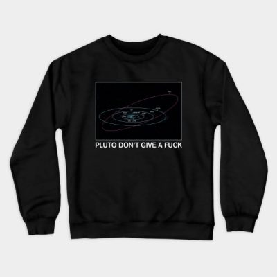 Pluto Dont Give A Fuck Crewneck Sweatshirt Official Astronomy Merch