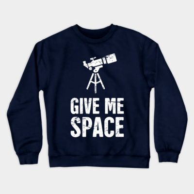 Give Me Space Telescope Crewneck Sweatshirt Official Astronomy Merch