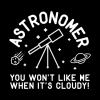 Astronomer You Wont Like Me When Its Cloudy Mug Official Astronomy Merch