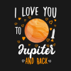 I Love You To Jupiter And Back Funny Quotes Mug Official Astronomy Merch
