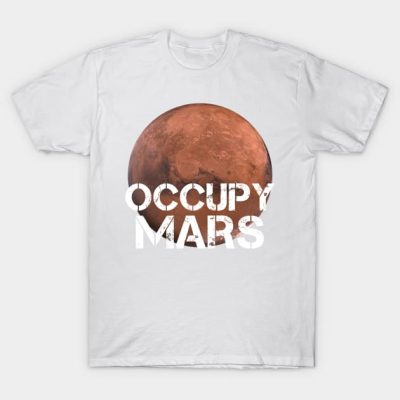 Occupy Mars T-Shirt Official Astronomy Merch