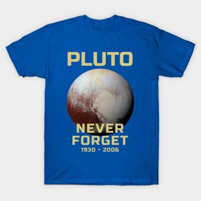 Pluto Never Forget T-Shirt Official Astronomy Merch