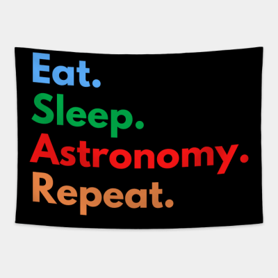 Eat Sleep Astronomy Repeat Tapestry Official Astronomy Merch
