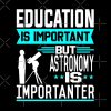 Education Is Important But Astronomy Is Importanter Tote Bag Official Astronomy Merch