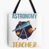 Astronomy Teacher Tote Bag Official Astronomy Merch