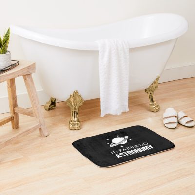 I'D Rather Do Astronomy, Funny Astronomy Saying Bath Mat Official Astronomy Merch