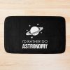 I'D Rather Do Astronomy, Funny Astronomy Saying Bath Mat Official Astronomy Merch