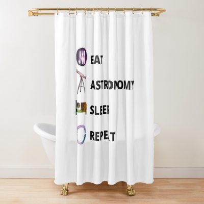 Eat Astronomy Sleep Repeat Shower Curtain Official Astronomy Merch