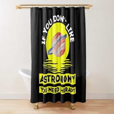 If You Don'T Like Astronomy You Need Therapy    ,  Funny  Astronomy Shower Curtain Official Astronomy Merch