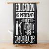 Education Is Important But Astronomy Is Importanter Shower Curtain Official Astronomy Merch